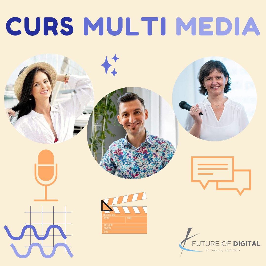 Cursul Multimedia: Cheia catre un Profil Social Media Profesionist cu Future of Digital*